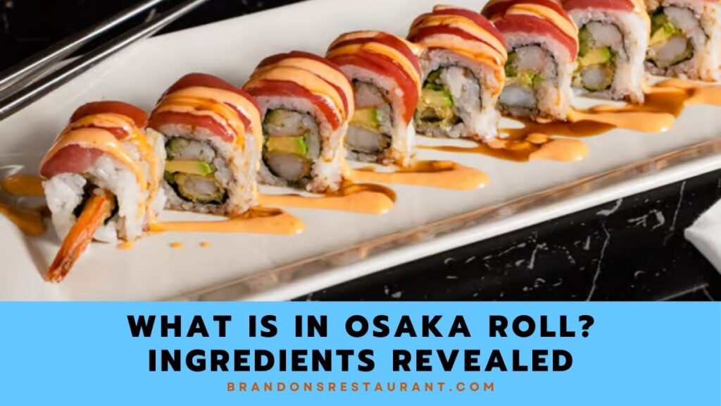What Is In Osaka Roll