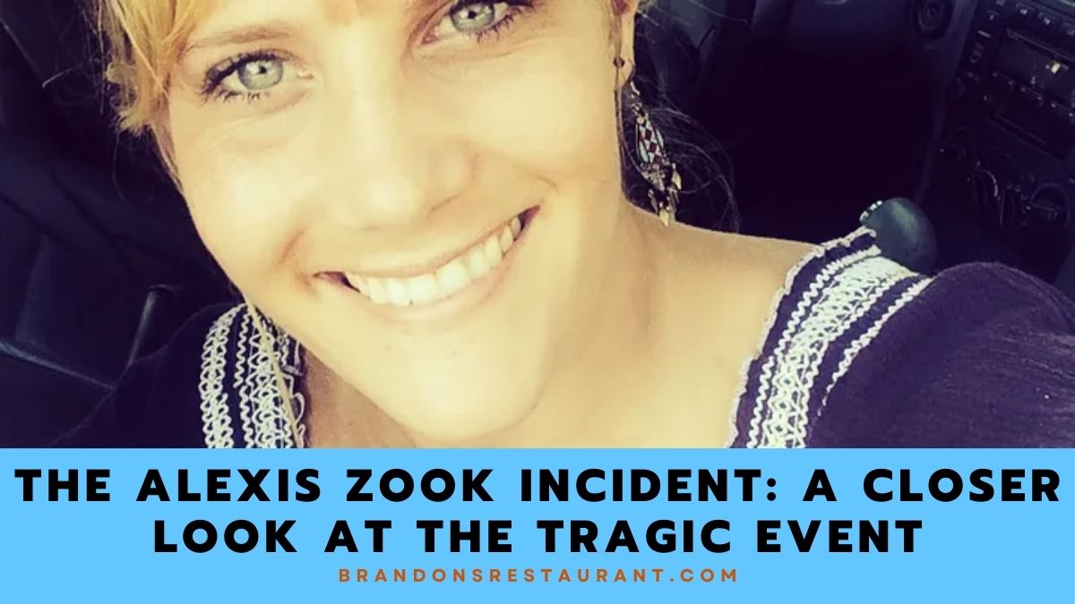 The Alexis Zook Incident: A Closer Look at the Tragic Event - Brandons  Restaurant