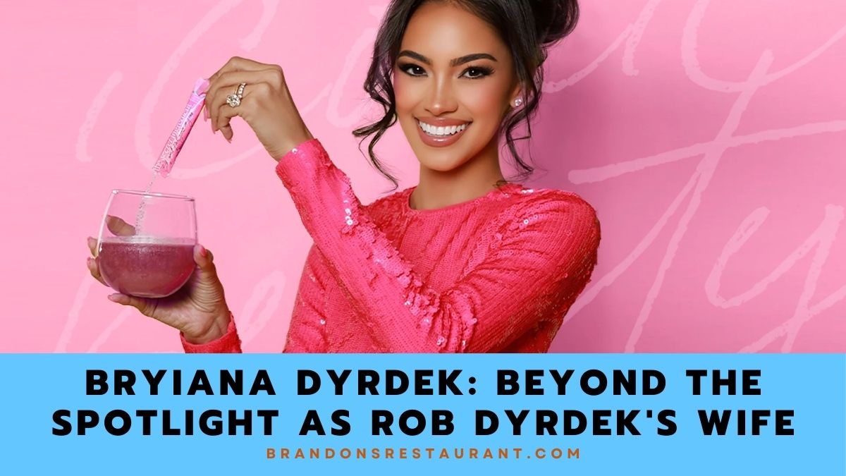 Bryiana Dyrdek: Beyond the Spotlight as Rob Dyrdek&rsquo;s Wife - Brandon&rsquo;s