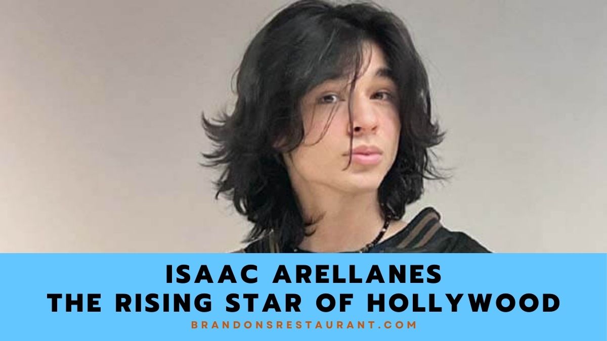 Isaac Arellanes: The Rising Star of Hollywood - Brandon&rsquo;s Restaurant