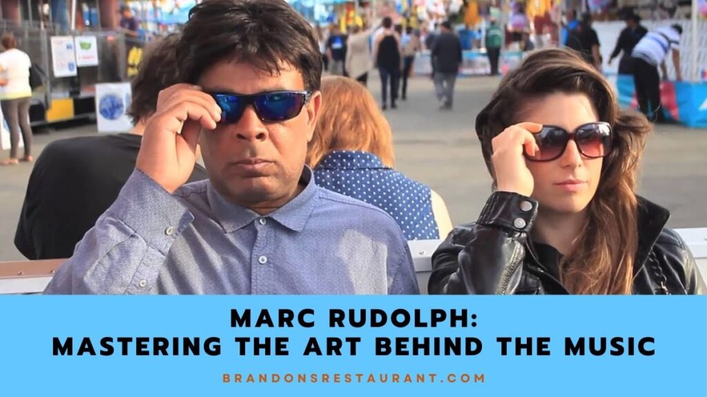 Marc Rudolph Mastering The Art Behind The Music