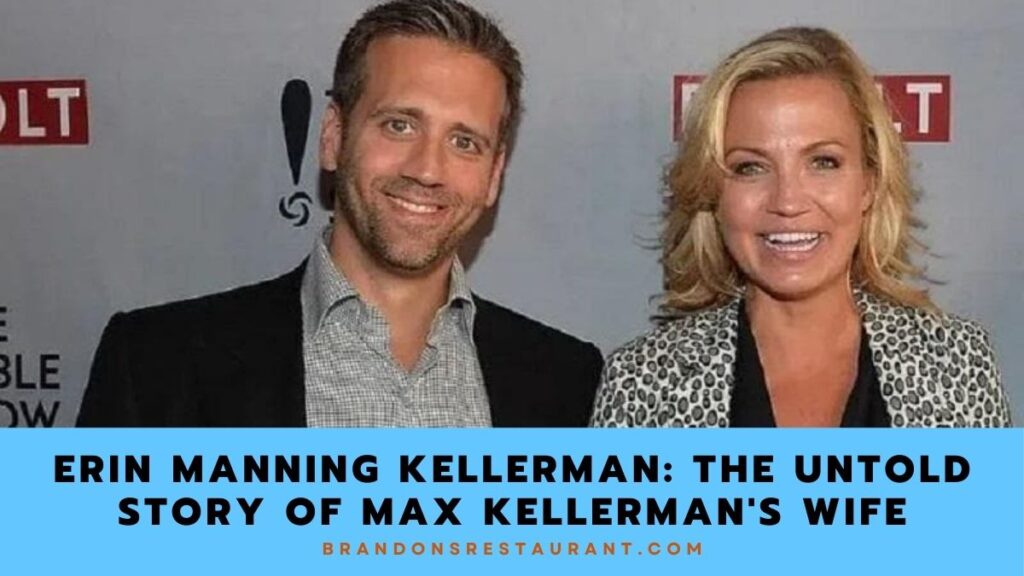 Erin Manning Kellerman The Untold Story Of Max Kellerman's Wife