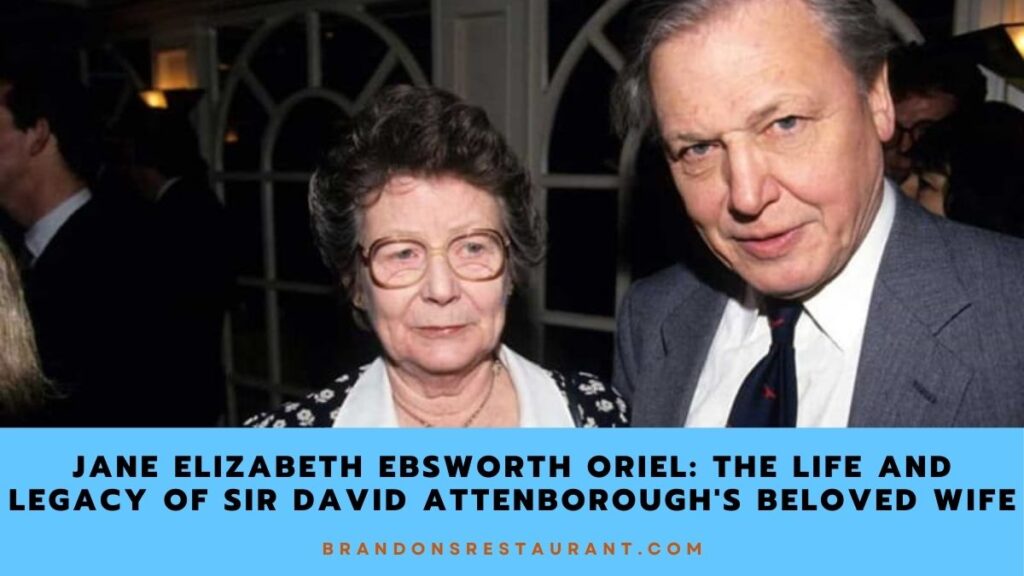 Jane Elizabeth Ebsworth Oriel The Life And Legacy Of Sir David Attenborough's Beloved Wife