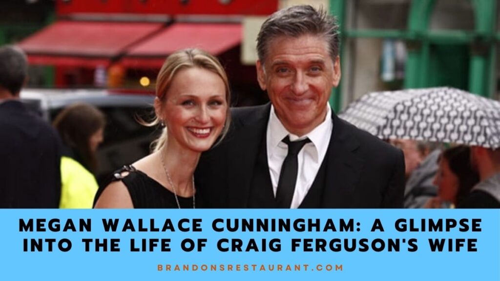 Megan Wallace Cunningham A Glimpse Into The Life Of Craig Ferguson's Wife