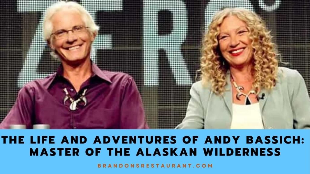 The Life And Adventures Of Andy Bassich Master Of The Alaskan Wilderness