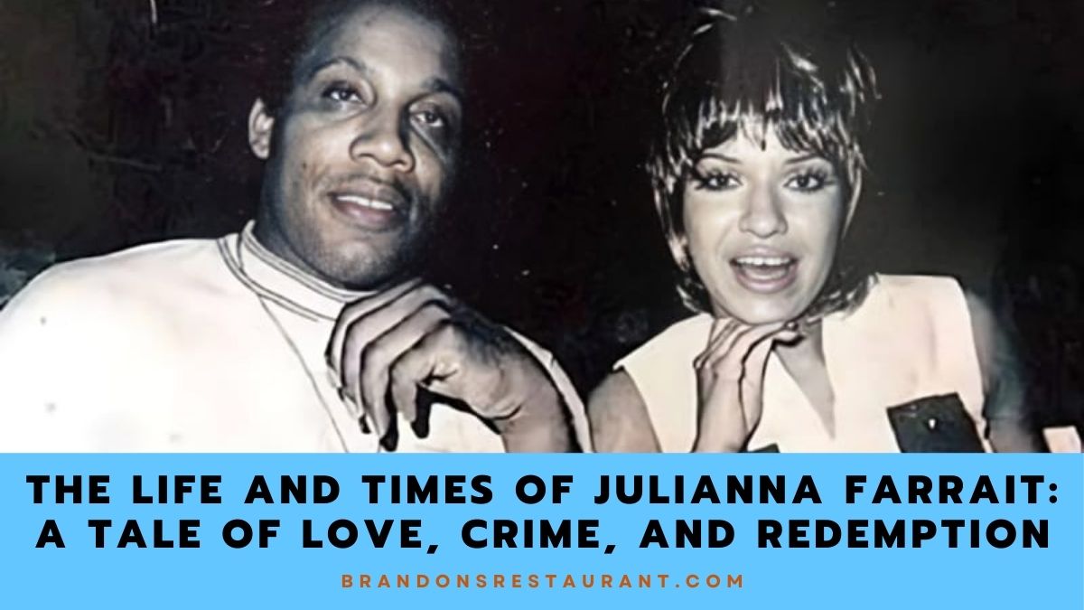 The Life and Times of Julianna Farrait: A Tale of Love, Crime, and  Redemption - Brandons Restaurant