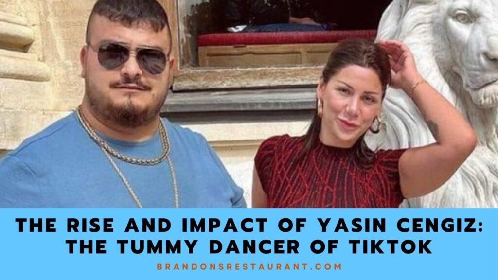 The Rise And Impact Of Yasin Cengiz The Tummy Dancer Of Tiktok