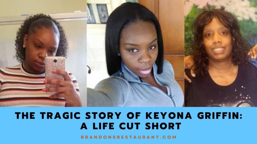 The Tragic Story Of Keyona Griffin A Life Cut Short