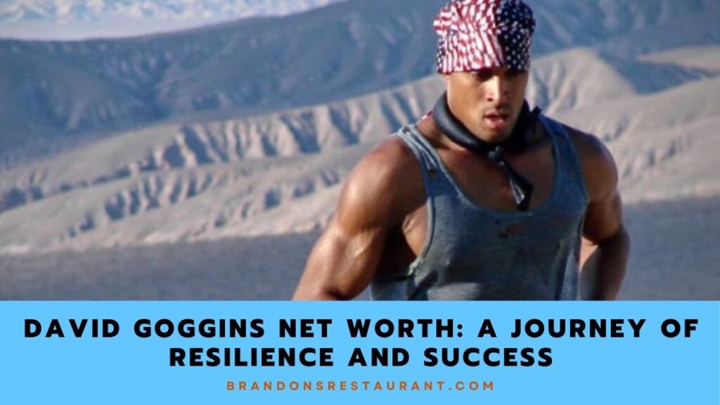 David Goggins Net Worth A Journey Of Resilience And Success