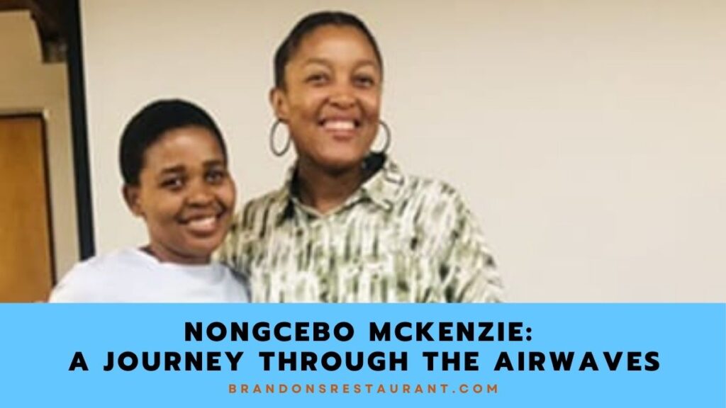 Nongcebo Mckenzie A Journey Through The Airwaves