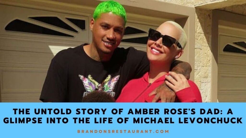 The Untold Story Of Amber Rose's Dad A Glimpse Into The Life Of Michael Levonchuck