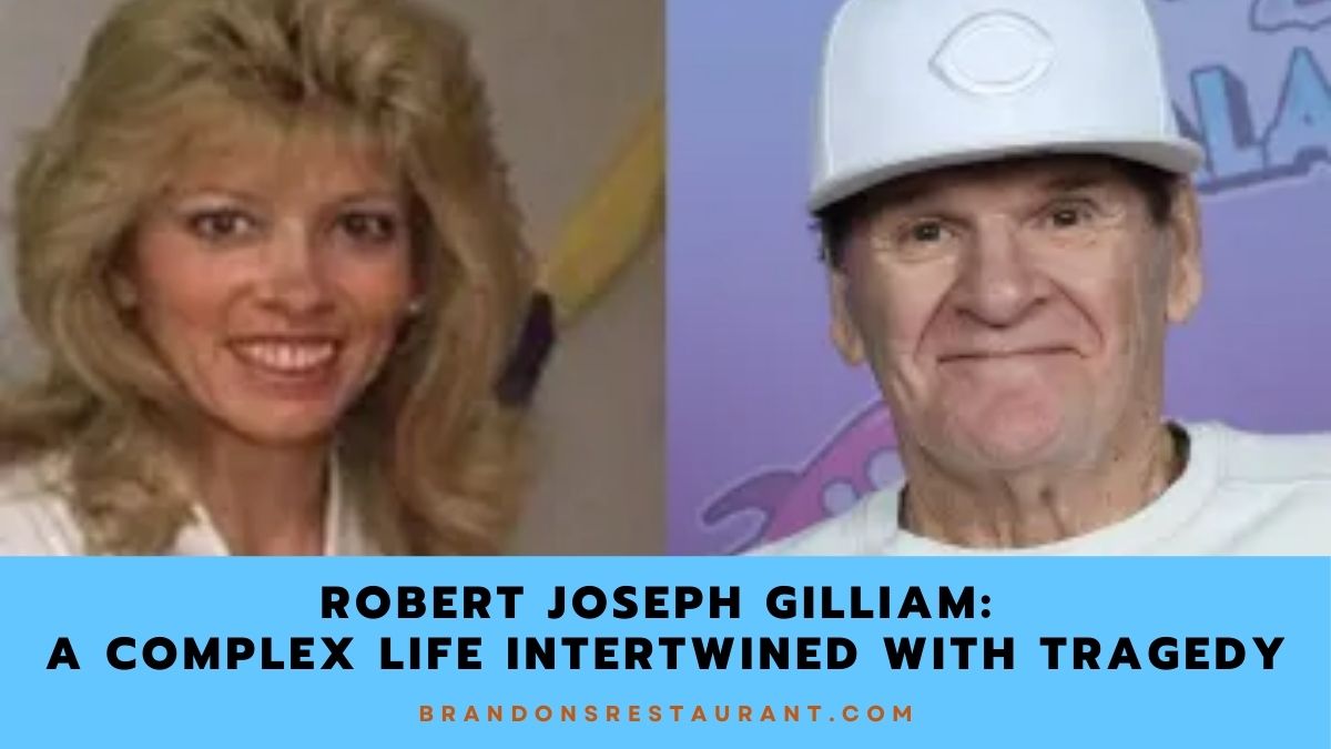 Robert Joseph Gilliam: A Complex Life Intertwined with Tragedy ...
