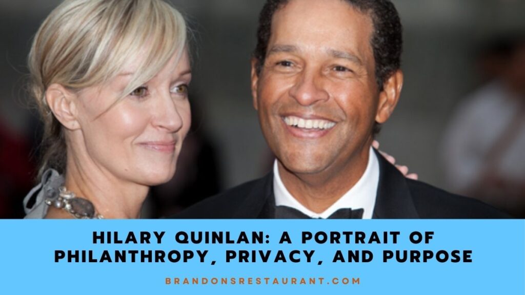 Hilary Quinlan A Portrait Of Philanthropy, Privacy, And Purpose