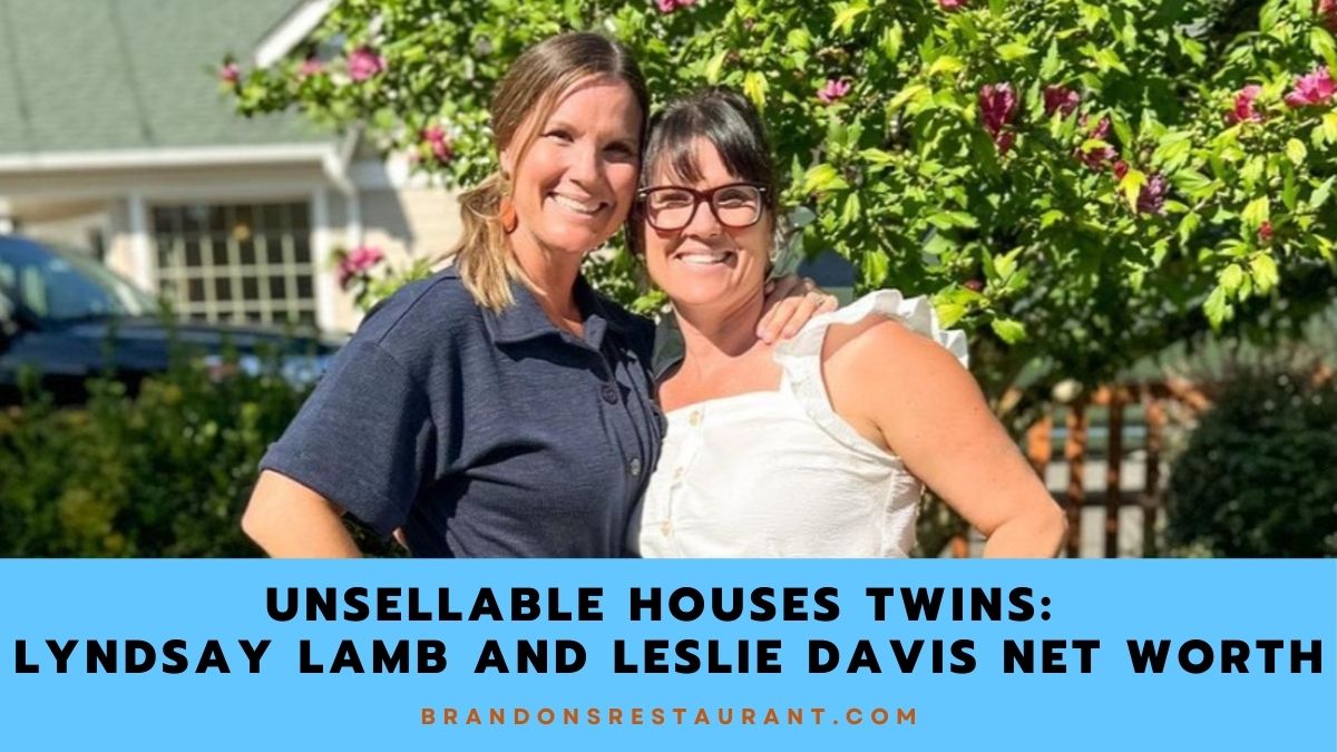 Unsellable Houses Twins: Lyndsay Lamb and Leslie Davis Net Worth ...