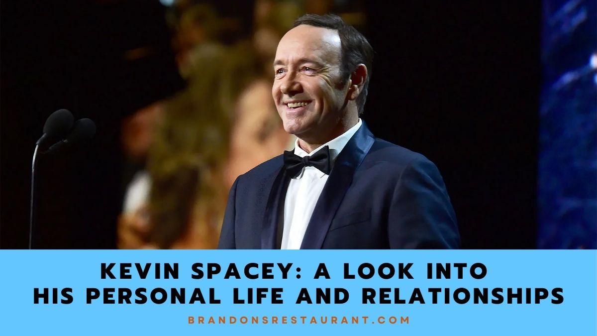Kevin Spacey A Look into His Personal Life and Relationships Brandon