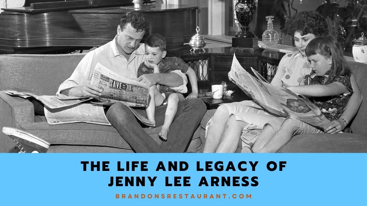 The Life and Legacy of Jenny Lee Arness - Brandon's Restaurant