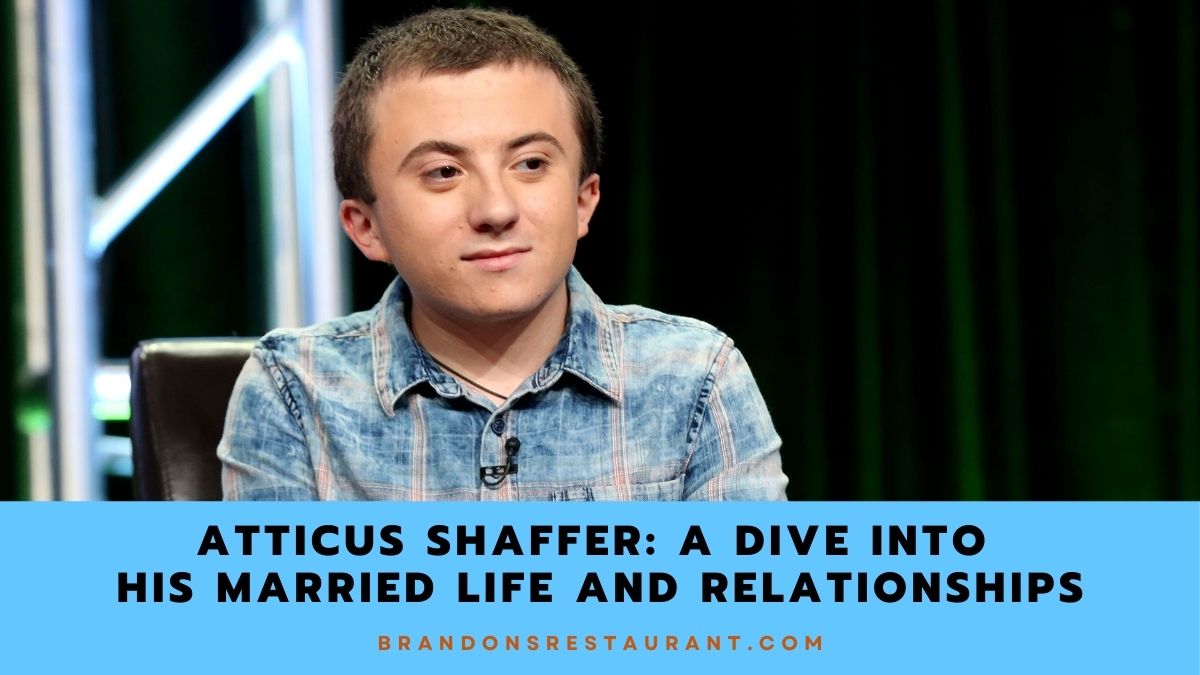 Atticus Shaffer A Dive into His Married Life and Relationships