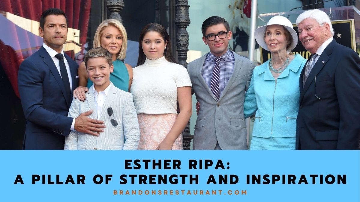 Esther Ripa: A Pillar of Strength and Inspiration - Brandon's Restaurant